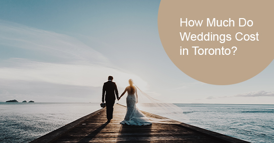 How Much Do Weddings Cost in Toronto?