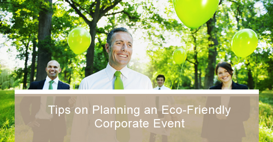 How to plan an eco-friendly corporate event?