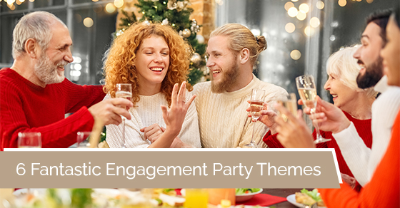 6 fantastic engagement party themes