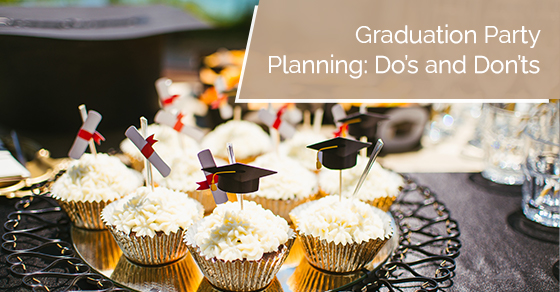 Graduation party planning: Do’s and Don’ts
