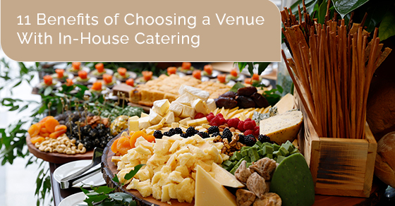 11 benefits of choosing a venue with in-house catering