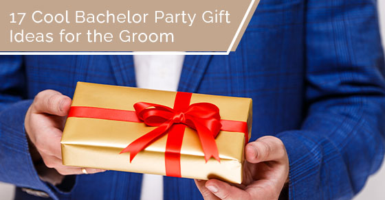 17 cool bachelor party gift ideas for the groom