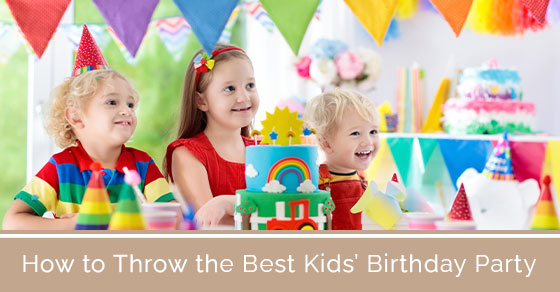 How to throw the best kids’ birthday party