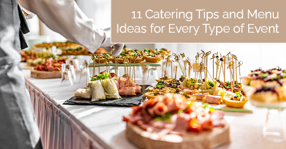 11 catering tips and menu ideas for every type of event