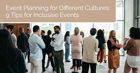 Event planning for different cultures: 9 tips for inclusive events